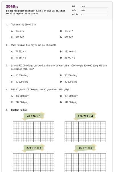 Bài tập hàng ngày Toán lớp 4 Kết nối tri thức Bài 38. Nhân với số có một chữ số có đáp án