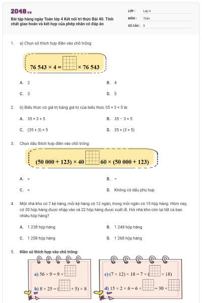 Bài tập hàng ngày Toán lớp 4 Kết nối tri thức Bài 40. Tính chất giao hoán và kết hợp của phép nhân có đáp án
