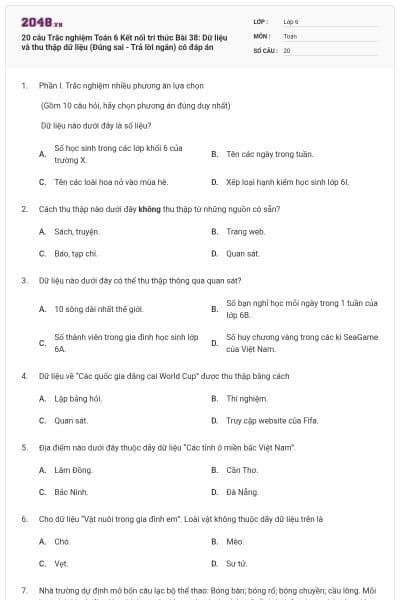 20 câu Trắc nghiệm Toán 6 Kết nối tri thức Bài 38: Dữ liệu và thu thập dữ liệu (Đúng sai - Trả lời ngắn) có đáp án