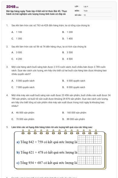 Bài tập hàng ngày Toán lớp 4 Kết nối tri thức Bài 45. Thực hành và trải nghiệm ước lượng trong tính toán có đáp án
