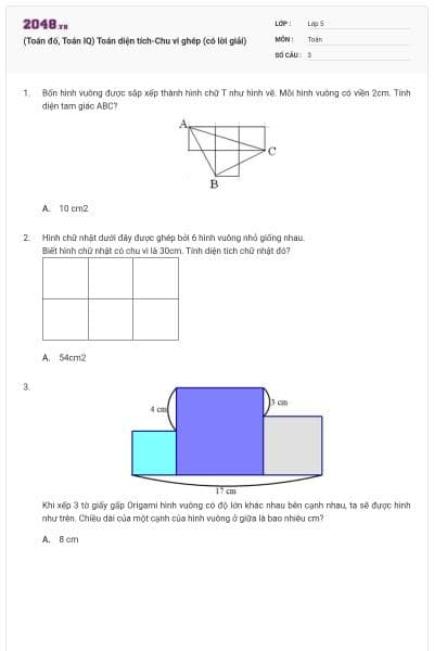 (Toán đố, Toán IQ) Toán diện tích-Chu vi ghép (có lời giải)