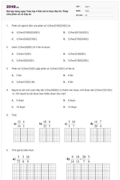 Bài tập hàng ngày Toán lớp 4 Kết nối tri thức Bài 64. Phép chia phân số có đáp án