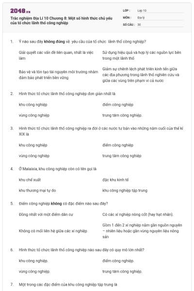 Trắc nghiệm Địa Lí 10 Chương 8: Một số hình thức chủ yếu của tổ chức lãnh thổ công nghiệp