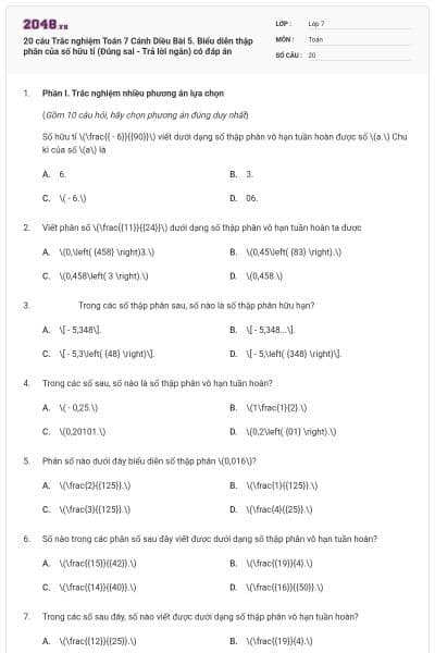 20 câu Trắc nghiệm Toán 7 Cánh Diều Bài 5. Biểu diễn thập phân của số hữu tỉ (Đúng sai - Trả lời ngắn) có đáp án