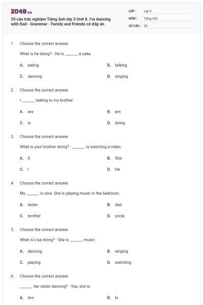 20 câu trắc nghiệm Tiếng Anh lớp 3 Unit 8. I’m dancing with Dad - Grammar - Family and Friends có đáp án