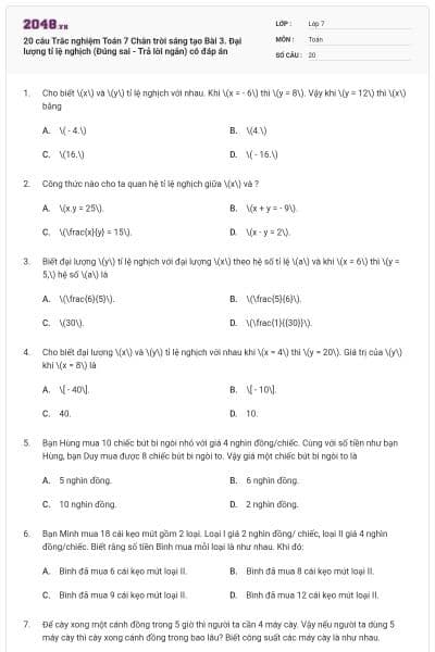 20 câu Trắc nghiệm Toán 7 Chân trời sáng tạo Bài 3. Đại lượng tỉ lệ nghịch (Đúng sai - Trả lời ngắn) có đáp án