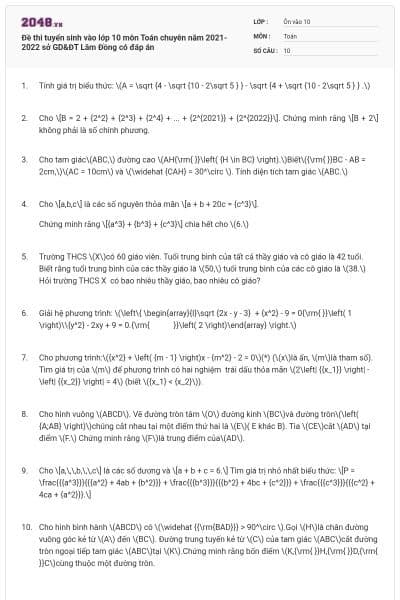 Đề thi tuyển sinh vào lớp 10 môn Toán chuyên năm 2021-2022 sở GD&ĐT Lâm Đồng có đáp án