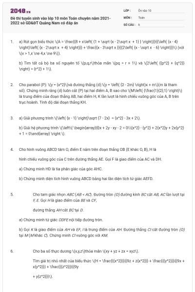 Đề thi tuyển sinh vào lớp 10 môn Toán chuyên năm 2021-2022 sở GD&ĐT Quảng Nam có đáp án