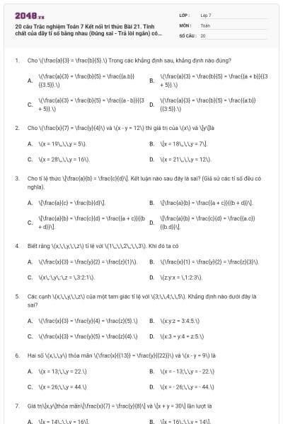 20 câu Trắc nghiệm Toán 7 Kết nối tri thức Bài 21. Tính chất của dãy tỉ số bằng nhau (Đúng sai - Trả lời ngắn) có đáp án