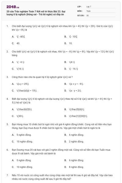 20 câu Trắc nghiệm Toán 7 Kết nối tri thức Bài 23. Đại lượng tỉ lệ nghịch (Đúng sai - Trả lời ngắn) có đáp án