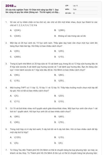 20 câu trắc nghiệm Toán 10 Chân trời sáng tạo Bài 1. Quy tắc cộng và quy tắc nhân (Đúng sai - Trả lời ngắn) có đáp án
