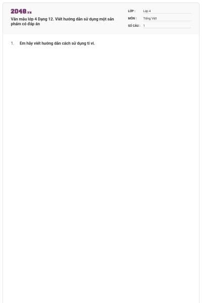 Văn mẫu lớp 4 Dạng 12. Viết hướng dẫn sử dụng một sản phẩm có đáp án