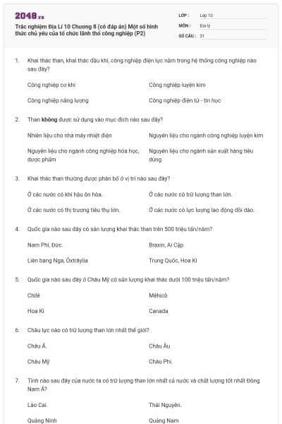 Trắc nghiệm Địa Lí 10 Chương 8 (có đáp án) Một số hình thức chủ yếu của tổ chức lãnh thổ công nghiệp (P2)