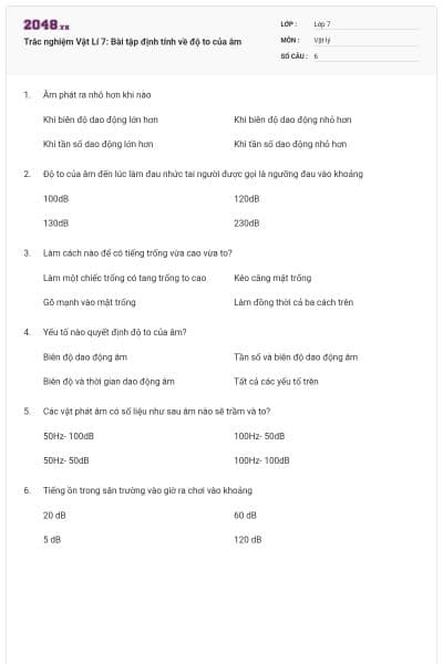 Trắc nghiệm Vật Lí 7: Bài tập định tính về độ to của âm