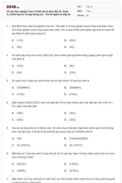 20 câu trắc nghiệm Toán 10 Kết nối tri thức Bài 24. Hoán vị, Chỉnh hợp và Tổ hợp (Đúng sai - Trả lời ngắn) có đáp án