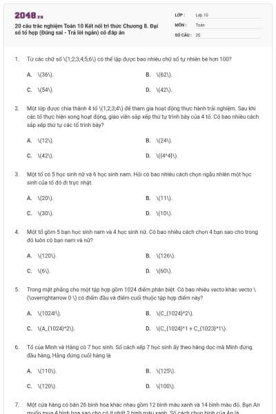 20 câu trắc nghiệm Toán 10 Kết nối tri thức Chương 8. Đại số tổ hợp (Đúng sai - Trả lời ngắn) có đáp án