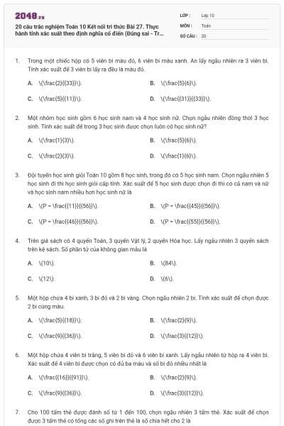20 câu trắc nghiệm Toán 10 Kết nối tri thức Bài 27. Thực hành tính xác suất theo định nghĩa cổ điển (Đúng sai - Trả lời ngắn) có đáp án
