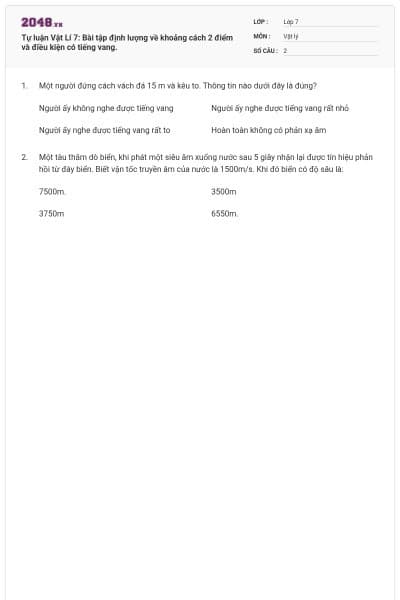 Tự luận Vật Lí 7: Bài tập định lượng về khoảng cách 2 điểm và điều kiện có tiếng vang.