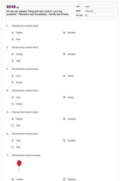 20 câu trắc nghiệm Tiếng Anh lớp 4 Unit 8. Let’s buy presents! - Phonetics and Vocabulary - Family and Friends có đáp án