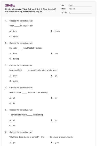 20 câu trắc nghiệm Tiếng Anh lớp 4 Unit 9. What time is it? - Grammar - Family and Friends có đáp án