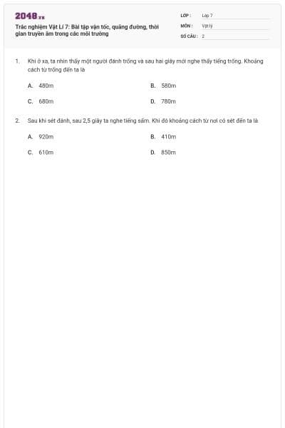 Trắc nghiệm Vật Lí 7: Bài tập vận tốc, quãng đường, thời gian truyền âm trong các môi trường