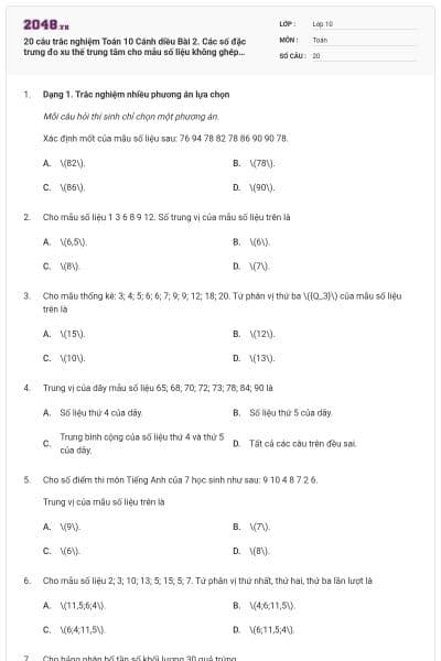 20 câu trắc nghiệm Toán 10 Cánh diều Bài 2. Các số đặc trưng đo xu thế trung tâm cho mẫu số liệu không ghép nhóm (Đúng sai - trả lời ngắn) có đáp án