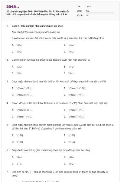 20 câu trắc nghiệm Toán 10 Cánh diều Bài 4. Xác suất của biến cố trong một số trò chơi đơn giản (Đúng sai - trả lời ngắn) có đáp án
