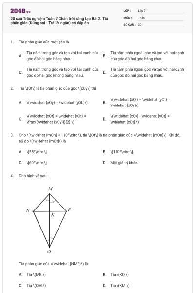 20 câu Trắc nghiệm Toán 7 Chân trời sáng tạo Bài 2. Tia phân giác (Đúng sai - Trả lời ngắn) có đáp án