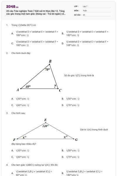 20 câu Trắc nghiệm Toán 7 Kết nối tri thức Bài 12. Tổng các góc trong một tam giác (Đúng sai - Trả lời ngắn) có đáp án