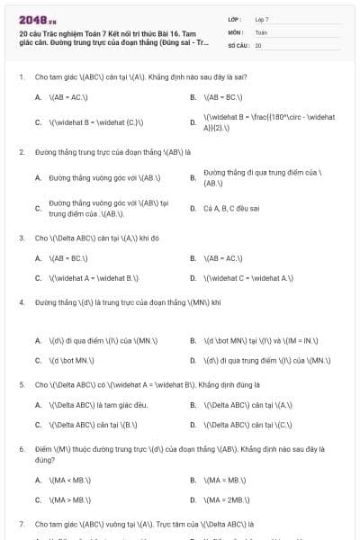 20 câu Trắc nghiệm Toán 7 Kết nối tri thức Bài 16. Tam giác cân. Đường trung trực của đoạn thẳng (Đúng sai - Trả lời ngắn) có đáp án