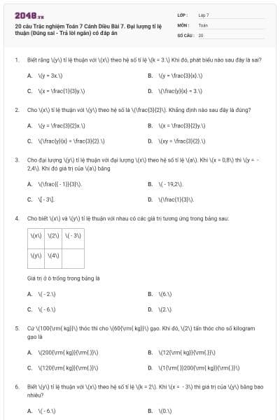 20 câu Trắc nghiệm Toán 7 Cánh Diều Bài 7. Đại lượng tỉ lệ thuận (Đúng sai - Trả lời ngắn) có đáp án