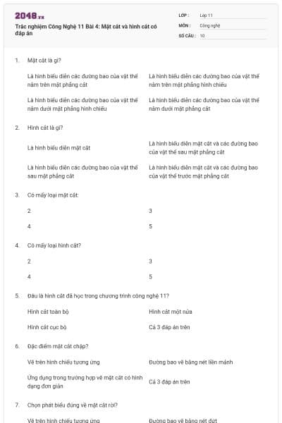 Trắc nghiệm Công Nghệ 11 Bài 4: Mặt cắt và hình cắt có đáp án