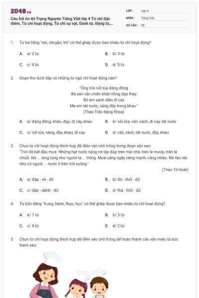 Câu hỏi ôn thi Trạng Nguyên Tiếng Việt lớp 4 Từ chỉ đặc điểm, Từ chỉ hoạt động, Từ chỉ sự vật, Danh từ, Động từ, Tính từ có đáp án - Đề 6