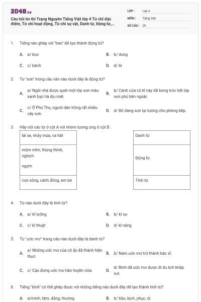 Câu hỏi ôn thi Trạng Nguyên Tiếng Việt lớp 4 Từ chỉ đặc điểm, Từ chỉ hoạt động, Từ chỉ sự vật, Danh từ, Động từ, Tính từ có đáp án - Đề 8