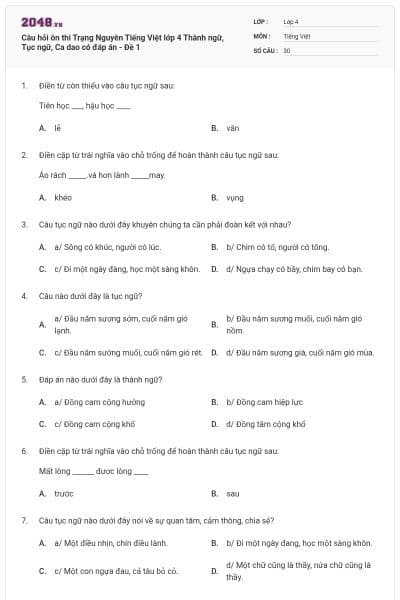 Câu hỏi ôn thi Trạng Nguyên Tiếng Việt lớp 4 Thành ngữ, Tục ngữ, Ca dao có đáp án - Đề 1