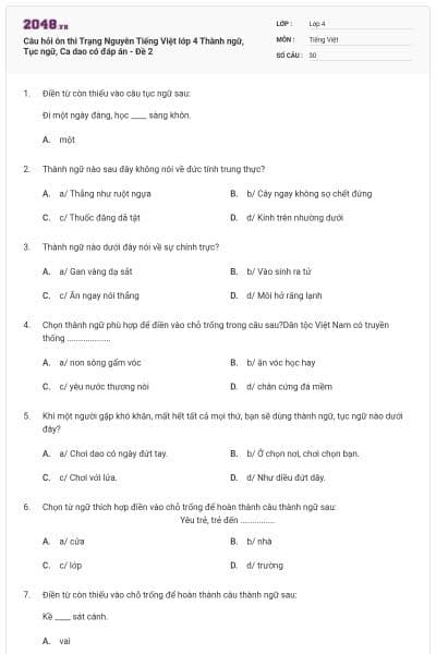 Câu hỏi ôn thi Trạng Nguyên Tiếng Việt lớp 4 Thành ngữ, Tục ngữ, Ca dao có đáp án - Đề 2