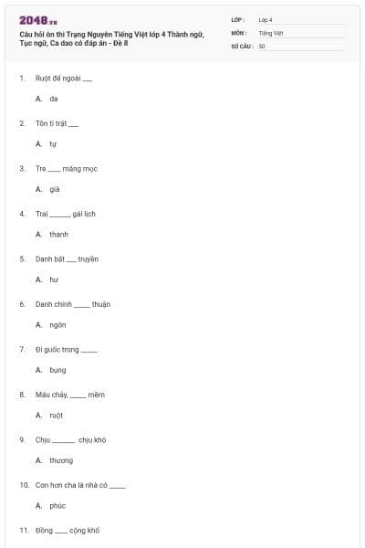 Câu hỏi ôn thi Trạng Nguyên Tiếng Việt lớp 4 Thành ngữ, Tục ngữ, Ca dao có đáp án - Đề 8