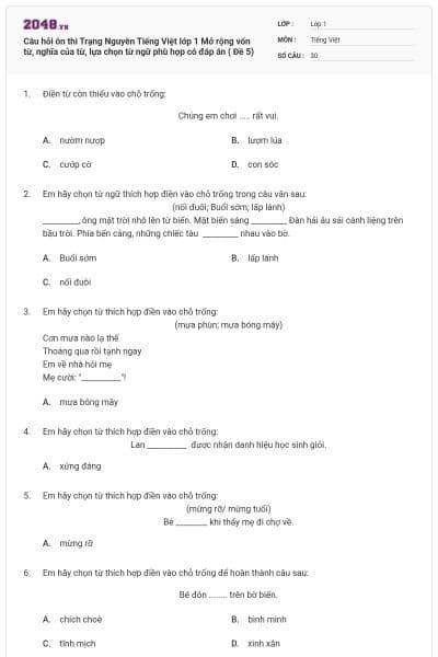 Câu hỏi ôn thi Trạng Nguyên Tiếng Việt lớp 1 Mở rộng vốn từ, nghĩa của từ, lựa chọn từ ngữ phù hợp có đáp án ( Đề 5)