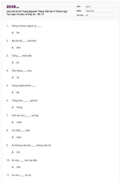 Câu hỏi ôn thi Trạng Nguyên Tiếng Việt lớp 4 Thành ngữ, Tục ngữ, Ca dao có đáp án - Đề 13
