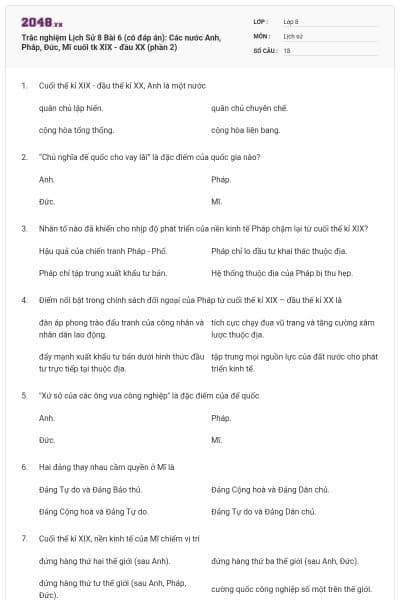 Trắc nghiệm Lịch Sử 8 Bài 6 (có đáp án): Các nước Anh, Pháp, Đức, Mĩ cuối tk XIX - đầu XX (phần 2)
