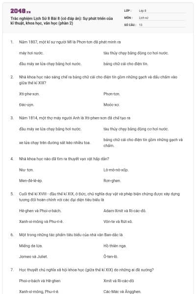 Trắc nghiệm Lịch Sử 8 Bài 8 (có đáp án): Sự phát triển của kĩ thuật, khoa học, văn học (phần 2)