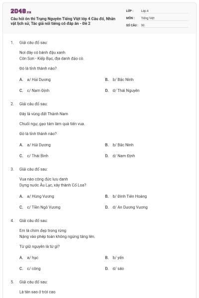 Câu hỏi ôn thi Trạng Nguyên Tiếng Việt lớp 4 Câu đố, Nhân vật lịch sử, Tác giả nổi tiếng có đáp án - Đề 2