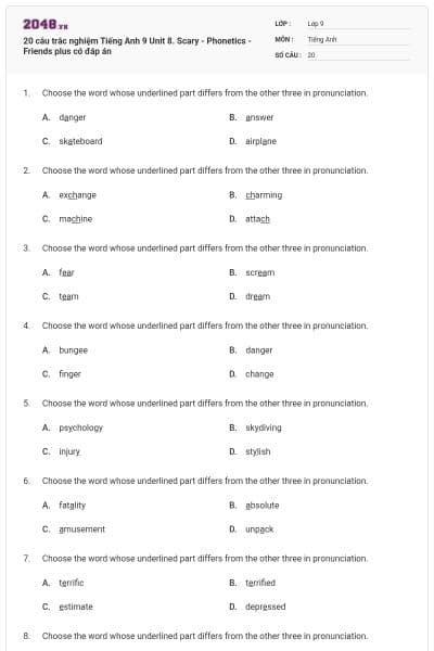 20 câu trắc nghiệm Tiếng Anh 9 Unit 8. Scary - Phonetics - Friends plus có đáp án