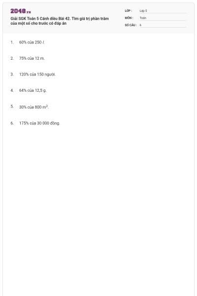 Giải SGK Toán 5 Cánh diều Bài 42. Tìm giá trị phần trăm của một số cho trước có đáp án