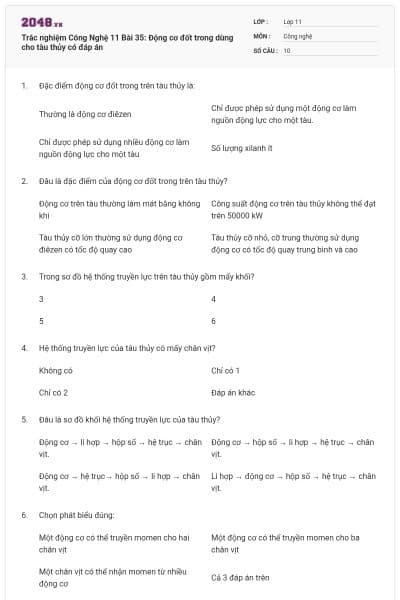 Trắc nghiệm Công Nghệ 11 Bài 35: Động cơ đốt trong dùng cho tàu thủy có đáp án