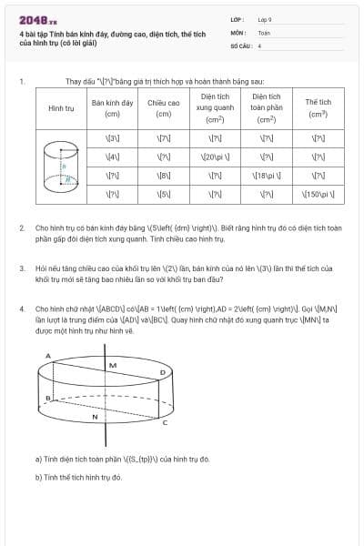 4 bài tập Tính bán kính đáy, đường cao, diện tích, thể tích của hình trụ (có lời giải)