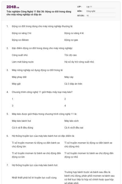 Trắc nghiệm Công Nghệ 11 Bài 36: Động cơ đốt trong dùng cho máy nông nghiệp có đáp án