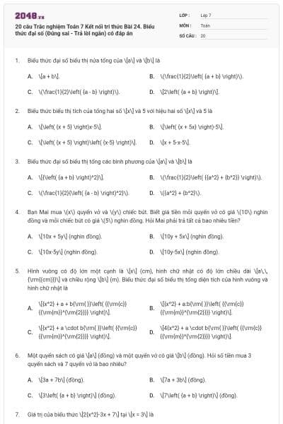20 câu Trắc nghiệm Toán 7 Kết nối tri thức Bài 24. Biểu thức đại số (Đúng sai - Trả lời ngắn) có đáp án