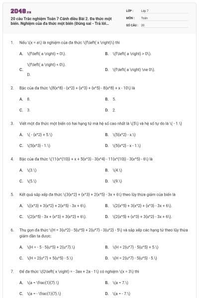20 câu Trắc nghiệm Toán 7 Cánh diều Bài 2. Đa thức một biến. Nghiệm của đa thức một biến (Đúng sai - Trả lời ngắn) có đáp án