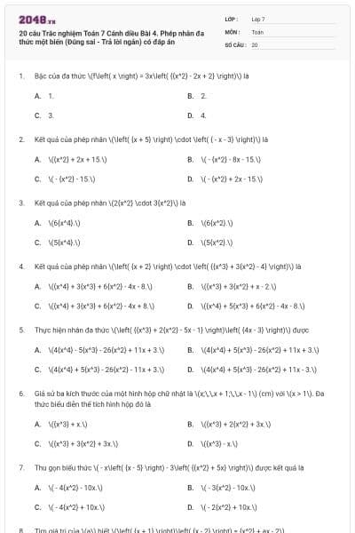 20 câu Trắc nghiệm Toán 7 Cánh diều Bài 4. Phép nhân đa thức một biến (Đúng sai - Trả lời ngắn) có đáp án